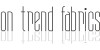 On Trend Fabrics